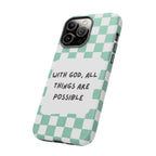 "With God, All Things Are Possible" Non MagSafe Phone Case