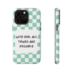 "With God, All Things Are Possible" Non MagSafe Phone Case
