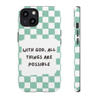 "With God, All Things Are Possible" Non MagSafe Phone Case