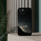 So Will I Phone Case