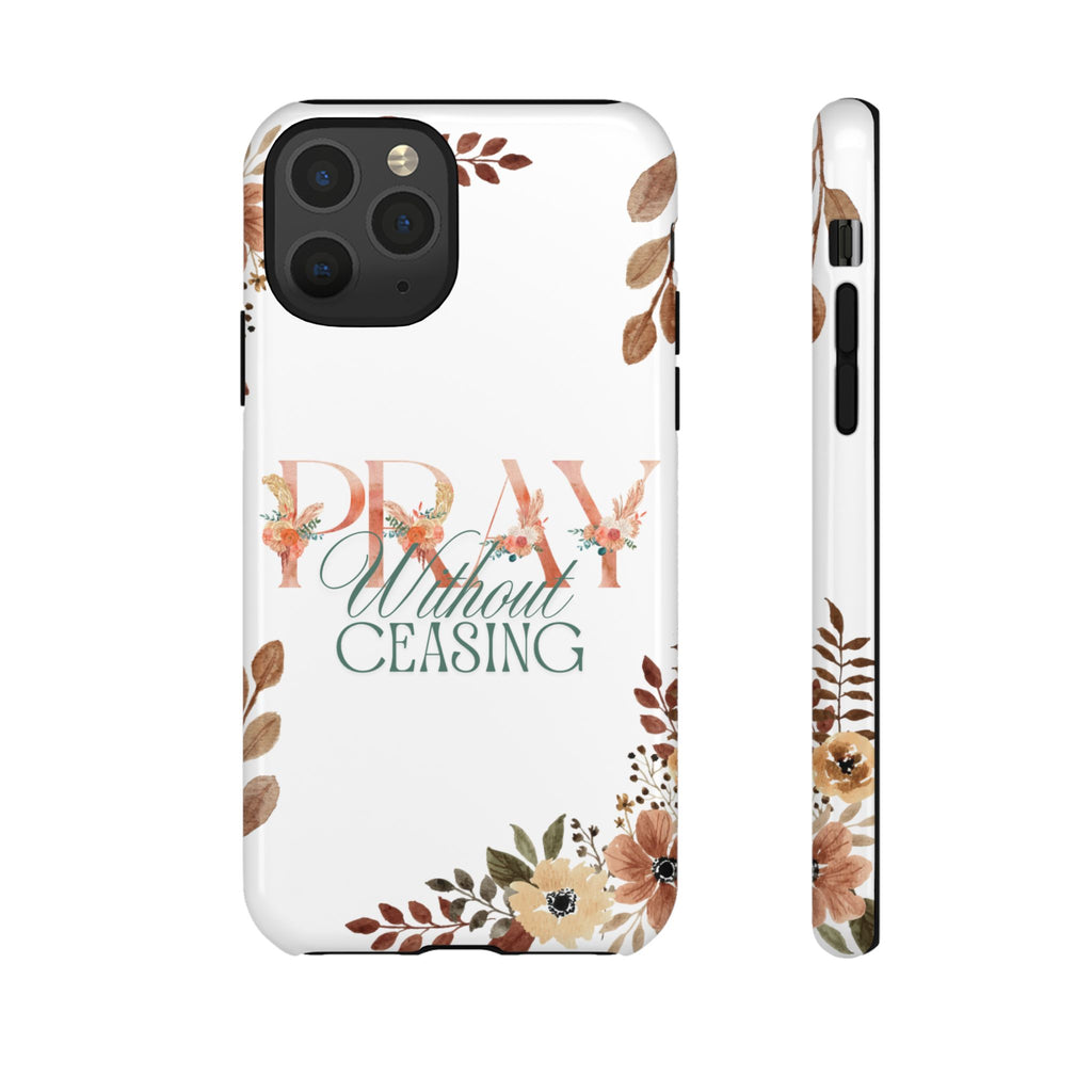 Pray Without Ceasing phone case