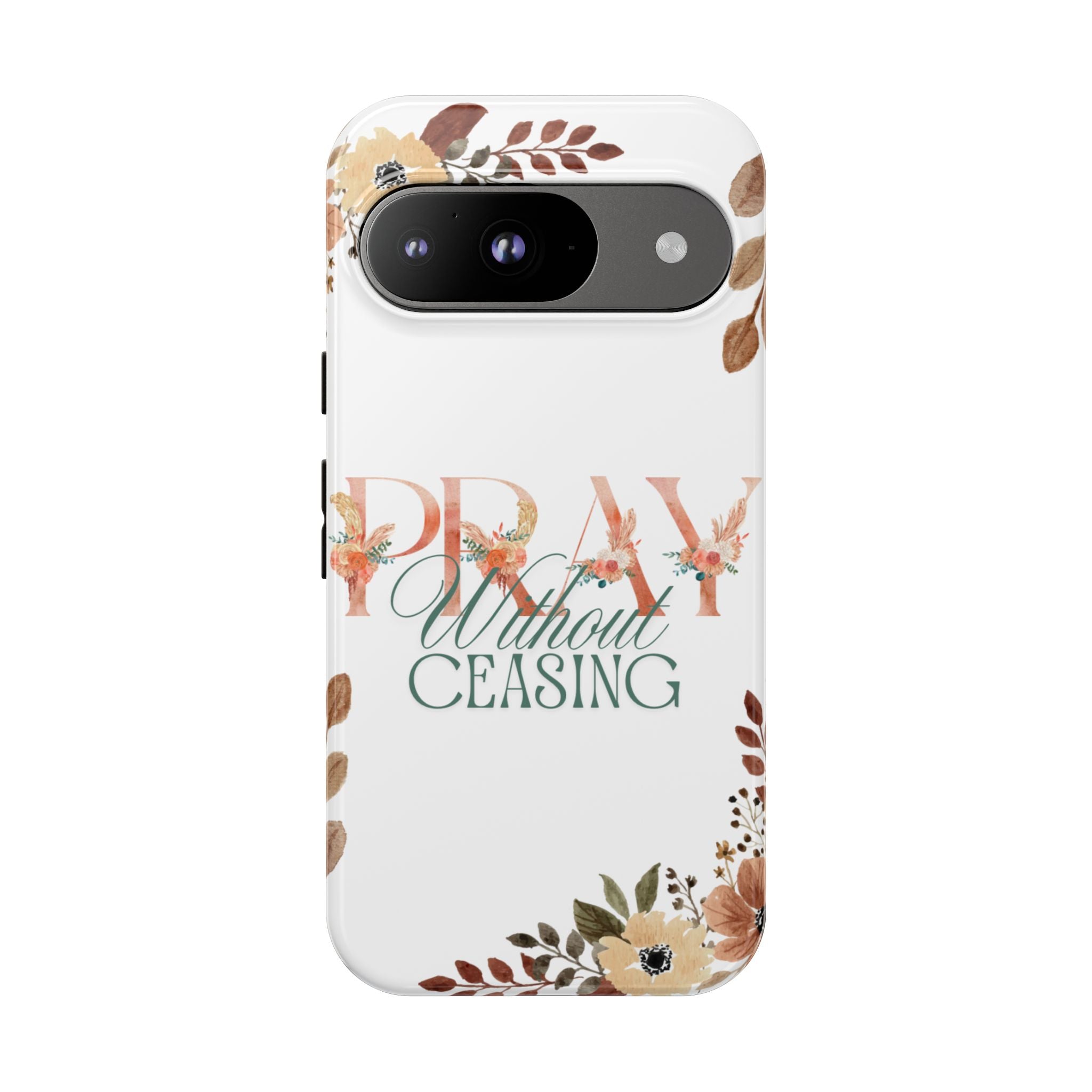 Pray Without Ceasing phone case