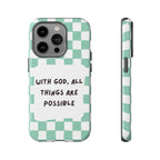 "With God, All Things Are Possible" Non MagSafe Phone Case