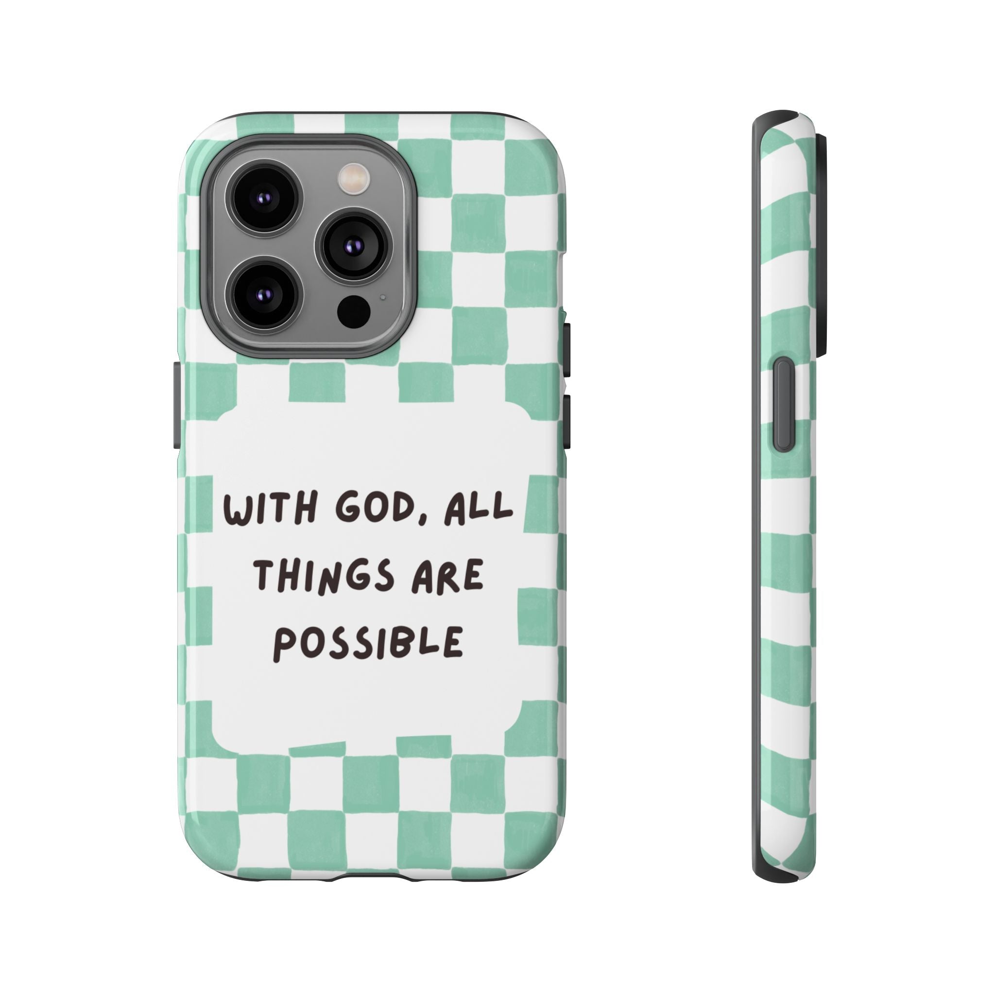 "With God, All Things Are Possible" Non MagSafe Phone Case