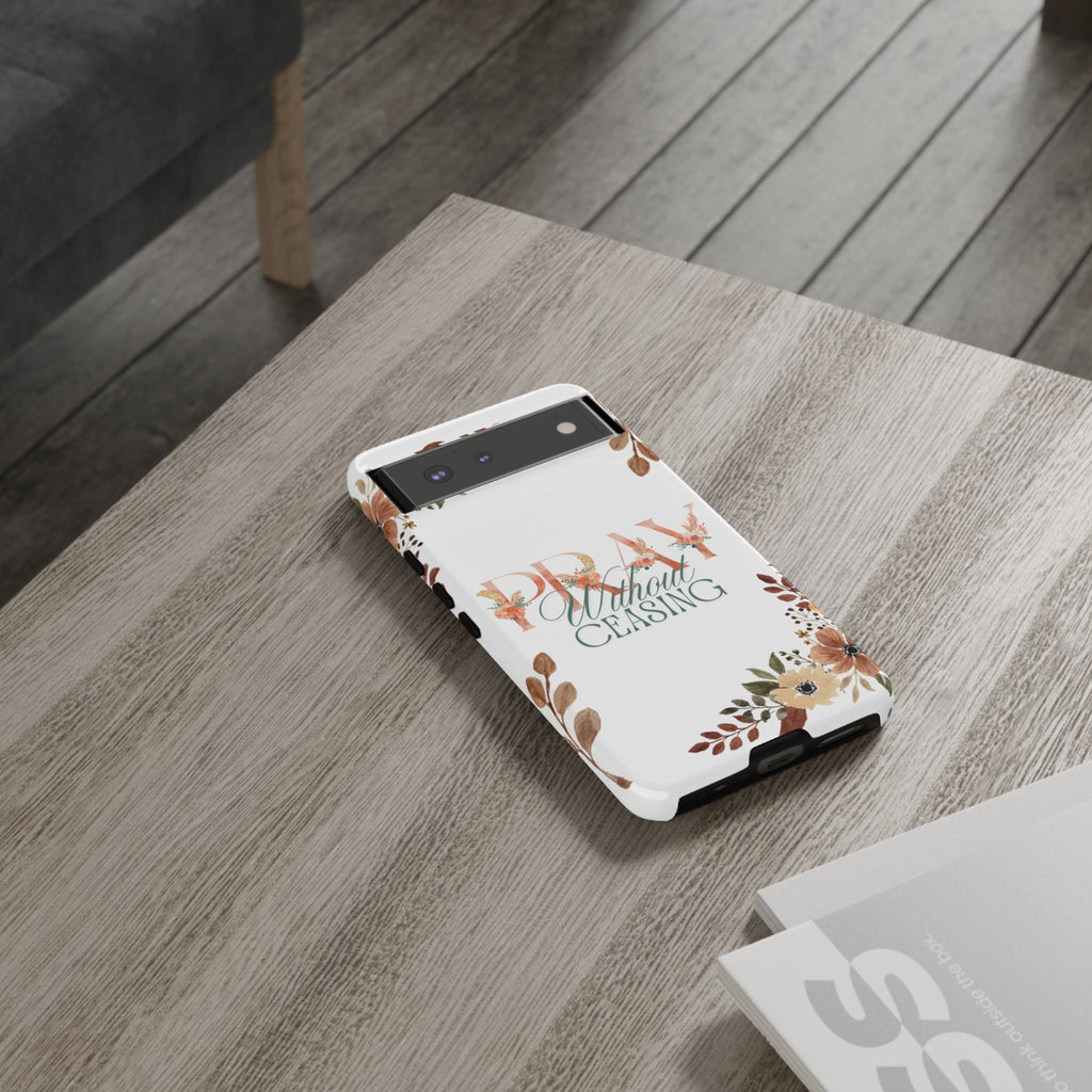 Pray Without Ceasing phone case