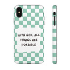 "With God, All Things Are Possible" Non MagSafe Phone Case