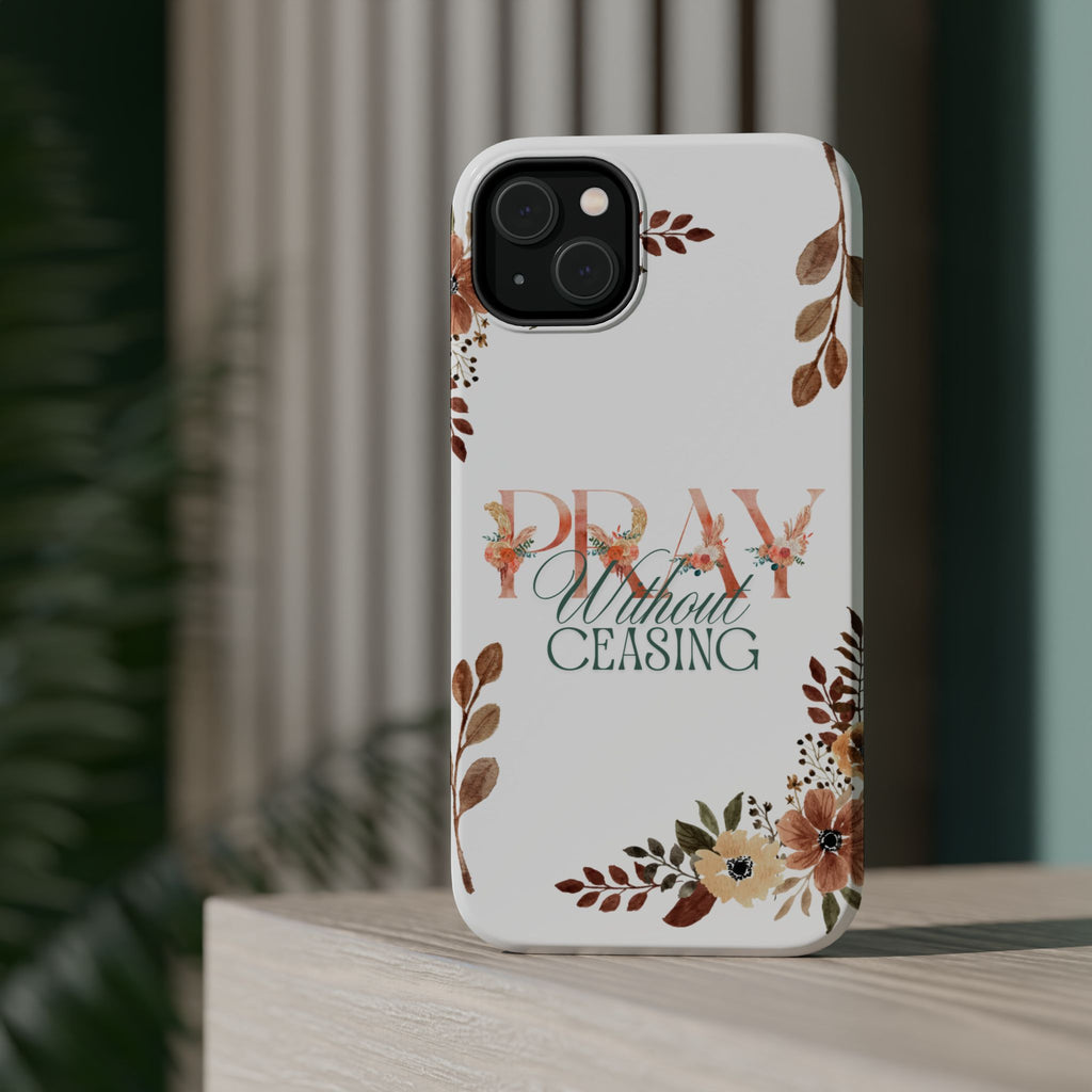 Pray Without Ceasing phone case