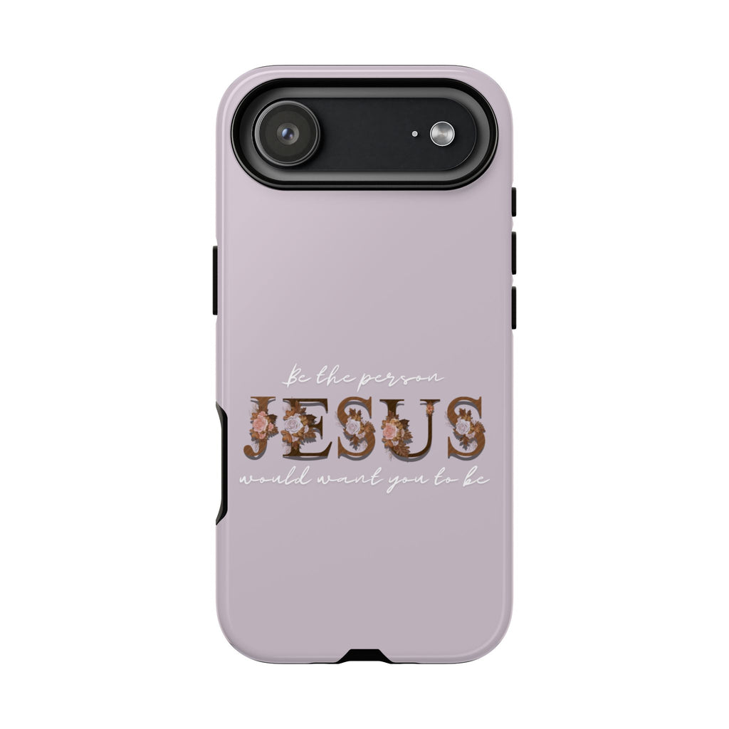 Be the person Jesus would want