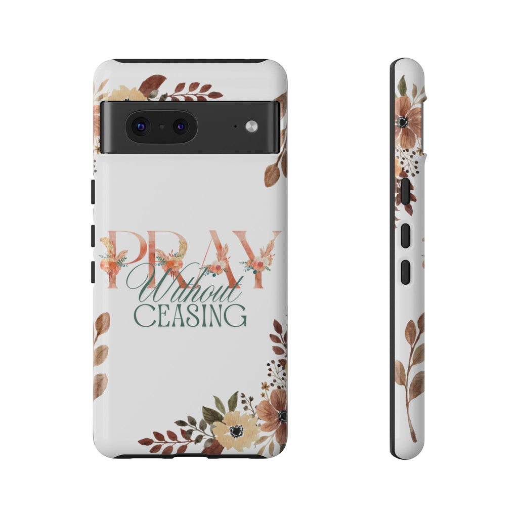 Pray Without Ceasing phone case