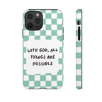 "With God, All Things Are Possible" Non MagSafe Phone Case