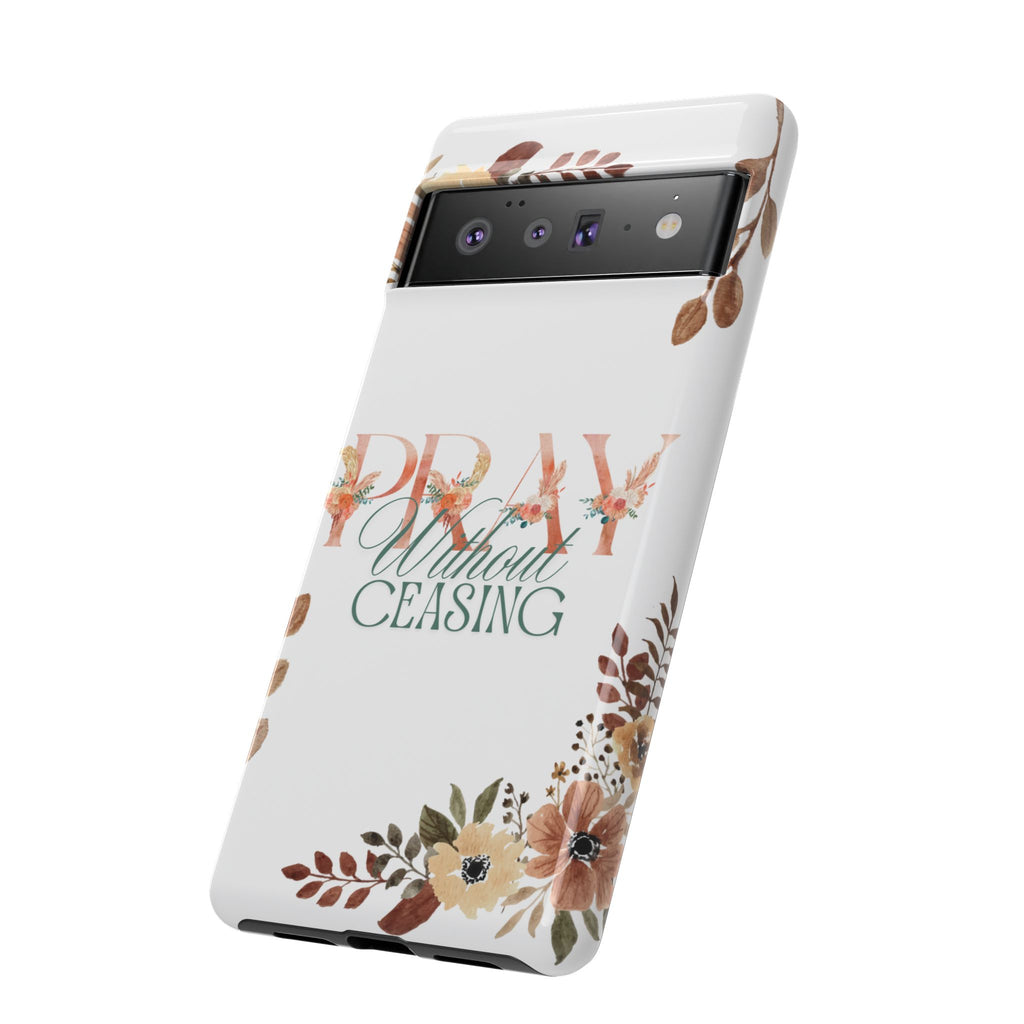 Pray Without Ceasing phone case