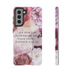 Matthew 6:28 Floral Samsung/Android Phone Case
