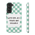 "With God, All Things Are Possible" Non MagSafe Phone Case