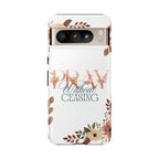 Pray Without Ceasing phone case