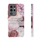 Matthew 6:28 Floral Samsung/Android Phone Case