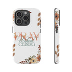 Pray Without Ceasing phone case