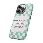 "With God, All Things Are Possible" Non MagSafe Phone Case