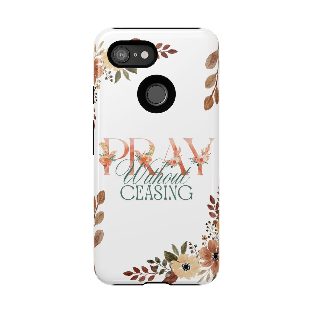 Pray Without Ceasing phone case