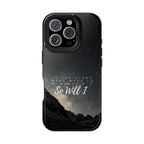 So Will I Phone Case