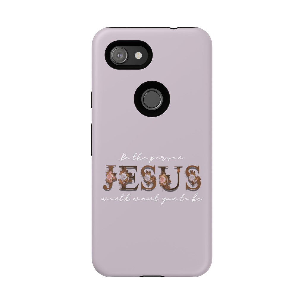 Be the person Jesus would want