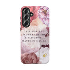 Matthew 6:28 Floral Samsung/Android Phone Case