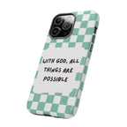 "With God, All Things Are Possible" Non MagSafe Phone Case