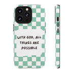 "With God, All Things Are Possible" Non MagSafe Phone Case