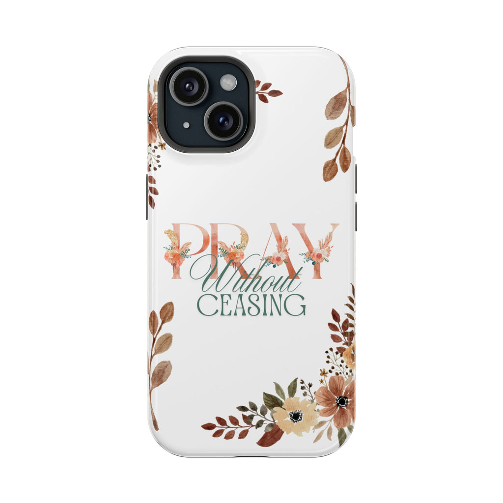 Pray Without Ceasing phone case