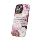 Matthew 6:28 Phone Case