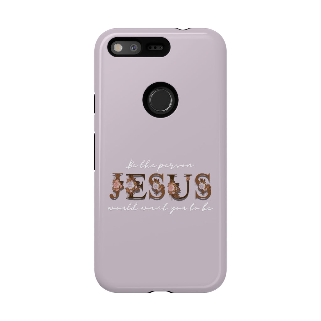 Be the person Jesus would want