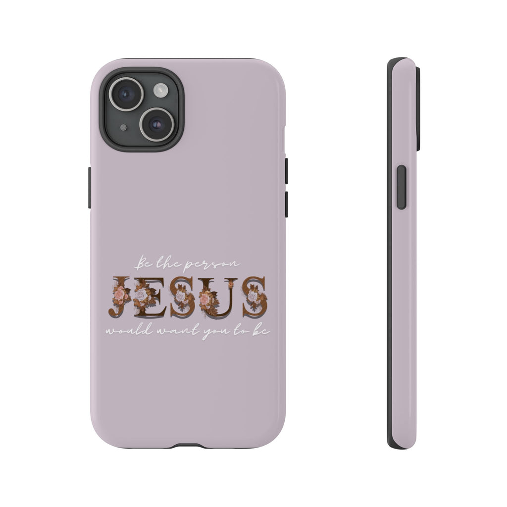 Be the person Jesus would want