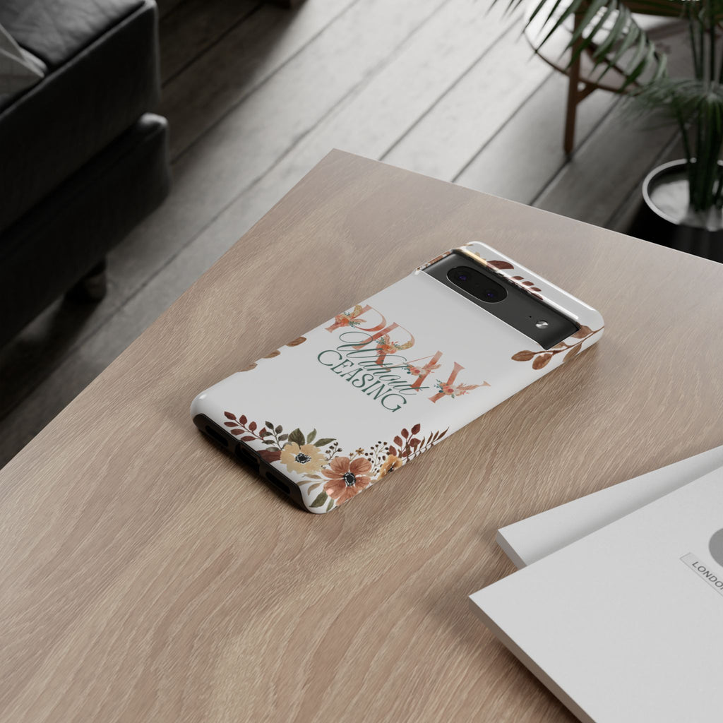 Pray Without Ceasing phone case