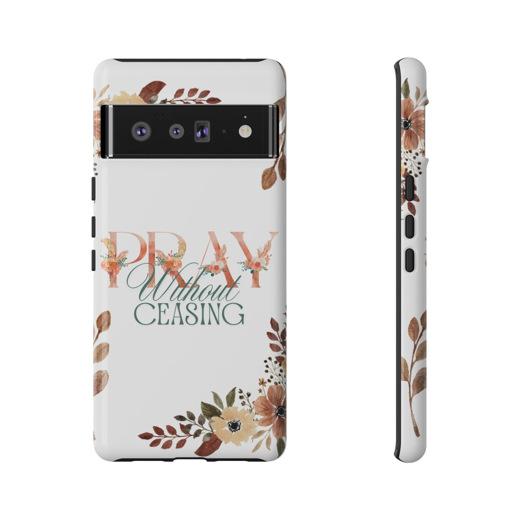 Pray Without Ceasing phone case
