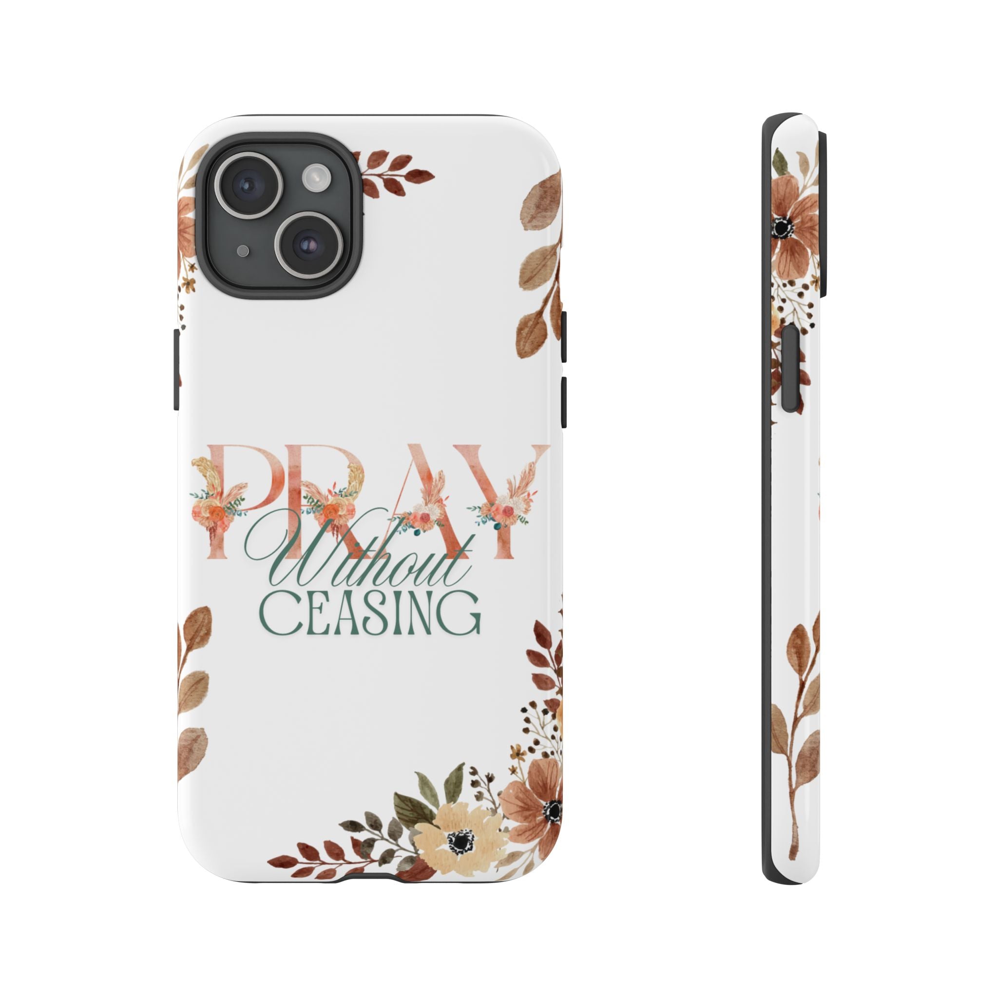 Pray Without Ceasing phone case
