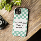 "With God, All Things Are Possible" Non MagSafe Phone Case