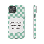 "With God, All Things Are Possible" Non MagSafe Phone Case