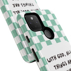 "With God, All Things Are Possible" Non MagSafe Phone Case