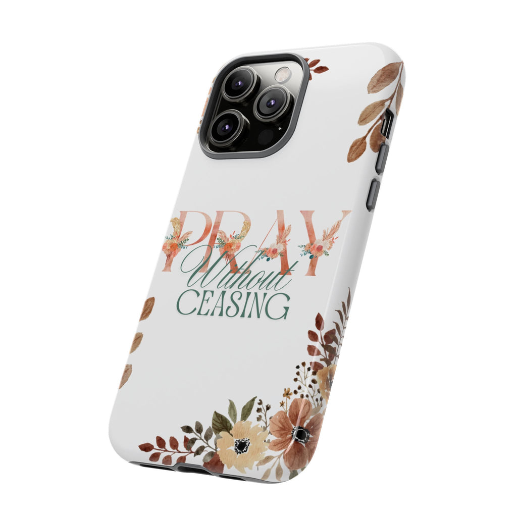 Pray Without Ceasing phone case