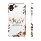 Pray Without Ceasing phone case