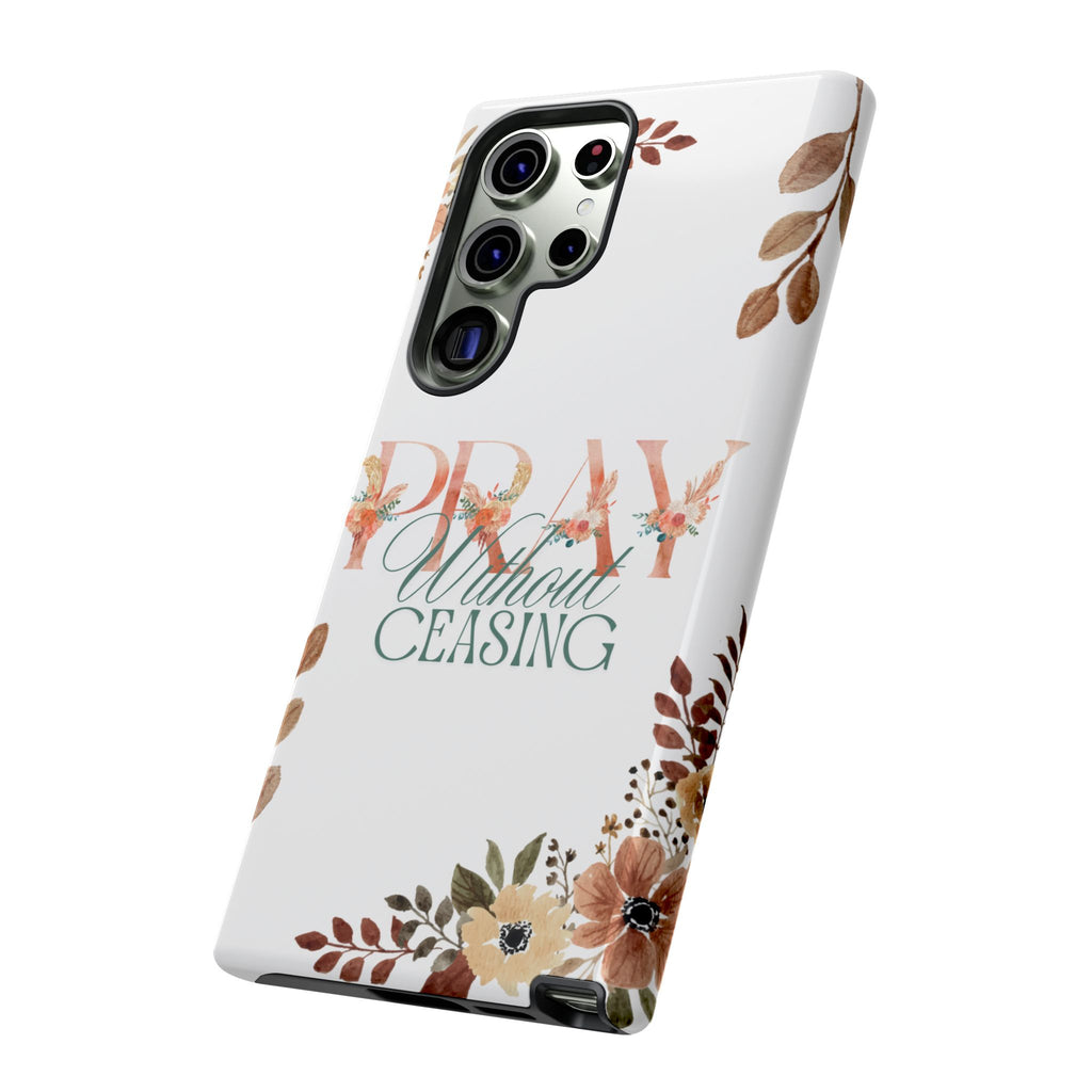 Pray Without Ceasing phone case