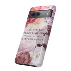 Matthew 6:28 Floral Samsung/Android Phone Case