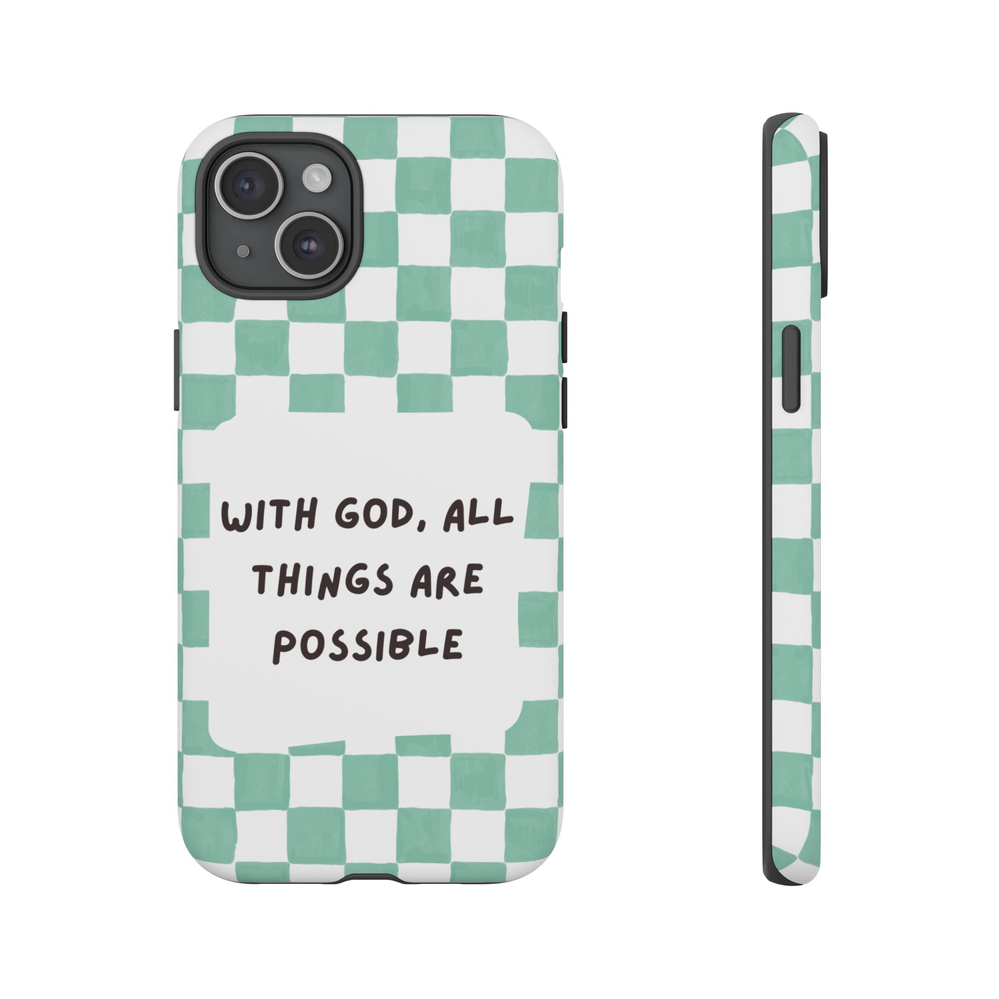 "With God, All Things Are Possible" Non MagSafe Phone Case