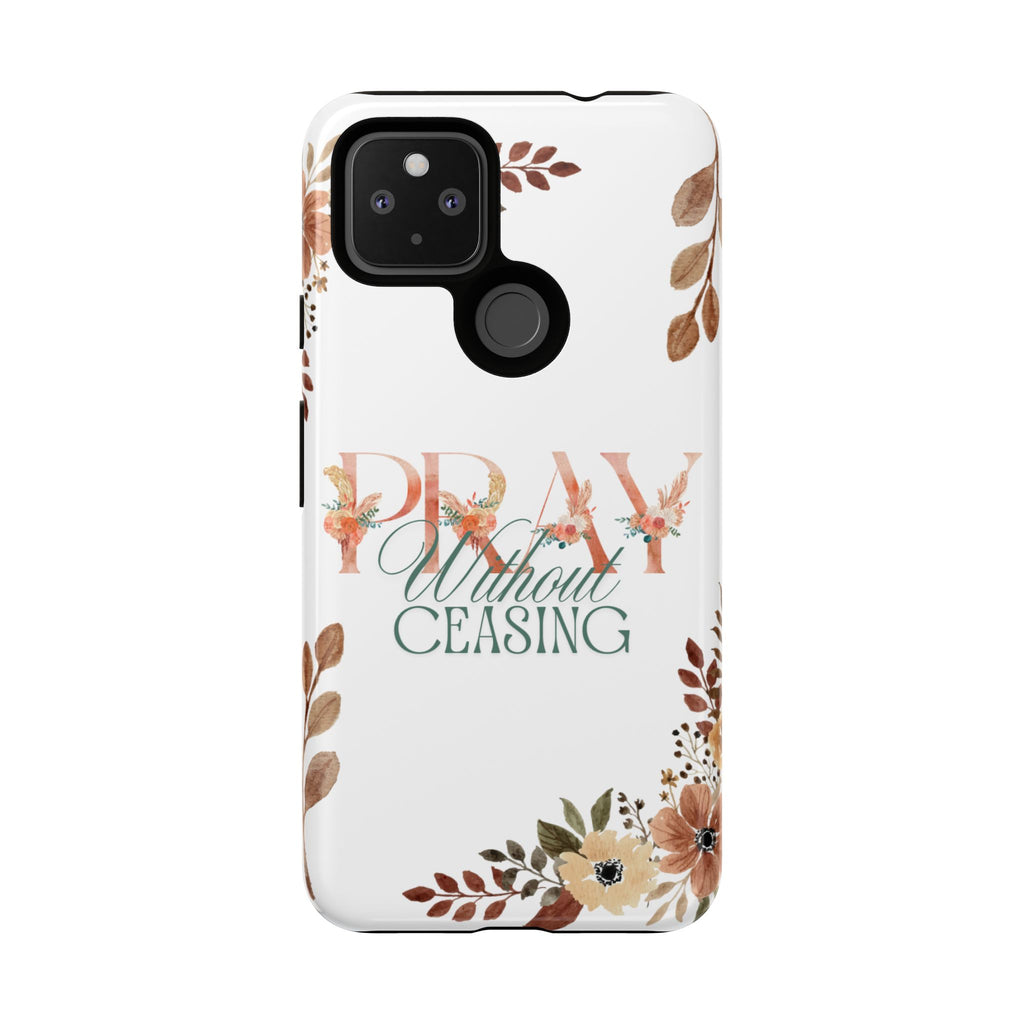 Pray Without Ceasing phone case