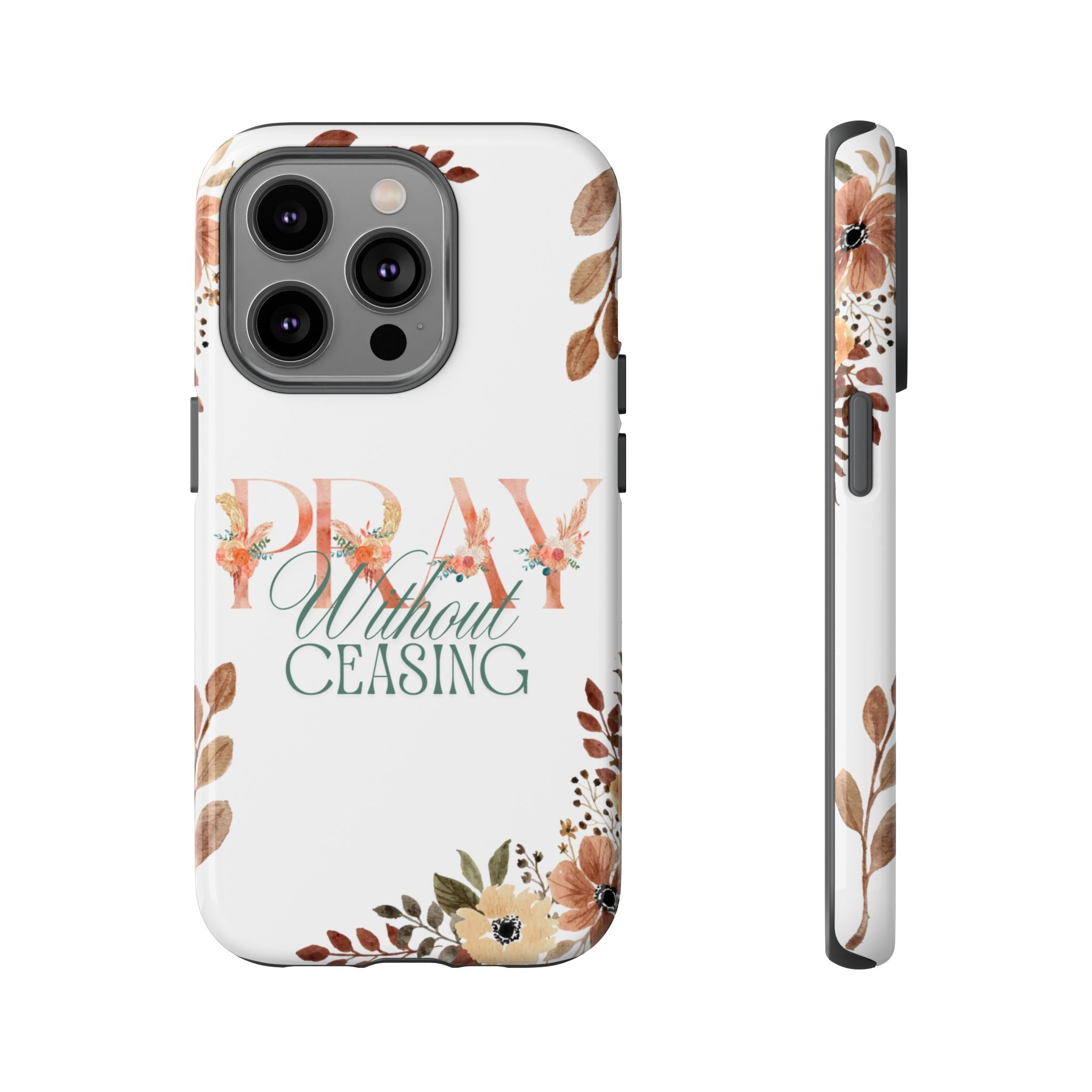 Pray Without Ceasing phone case