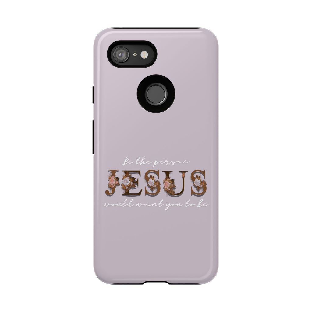 Be the person Jesus would want