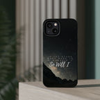 So Will I Phone Case