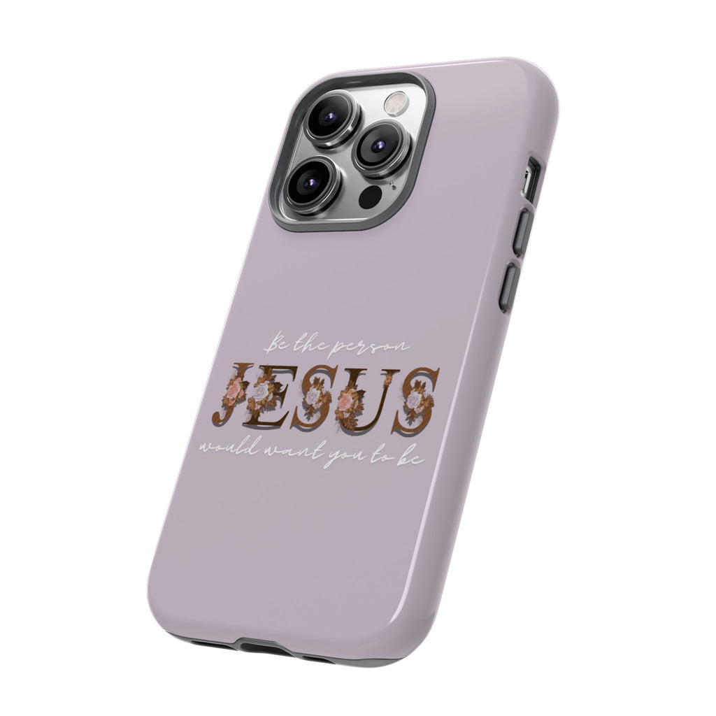 Be the person Jesus would want