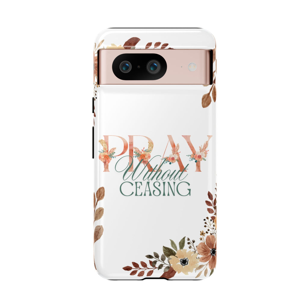 Pray Without Ceasing phone case