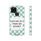 "With God, All Things Are Possible" Non MagSafe Phone Case