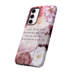 Matthew 6:28 Floral Samsung/Android Phone Case